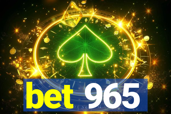 bet 965